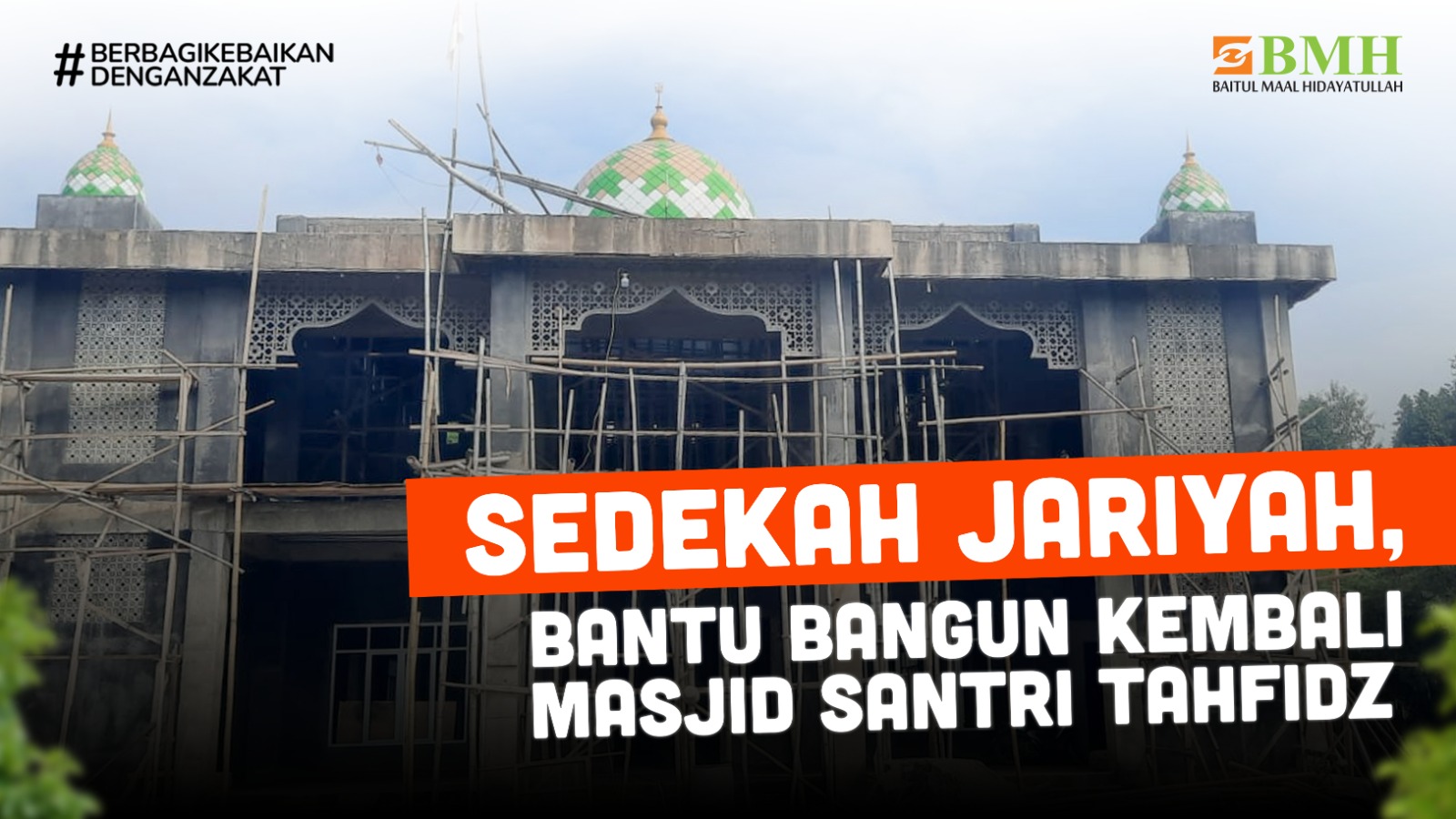 Sedekah Jariyah, Bantu Bangun Kembali Masjid Santri Tahfidz